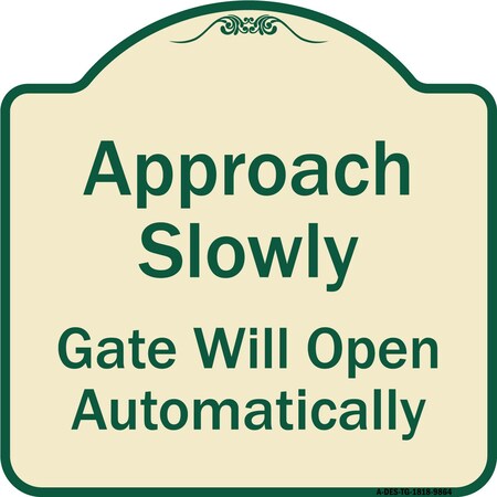 Signmission Designer Series-Approach Slowly Gate Will Open Automatically, 18" x 18", TG-1818-9864 A-DES-TG-1818-9864